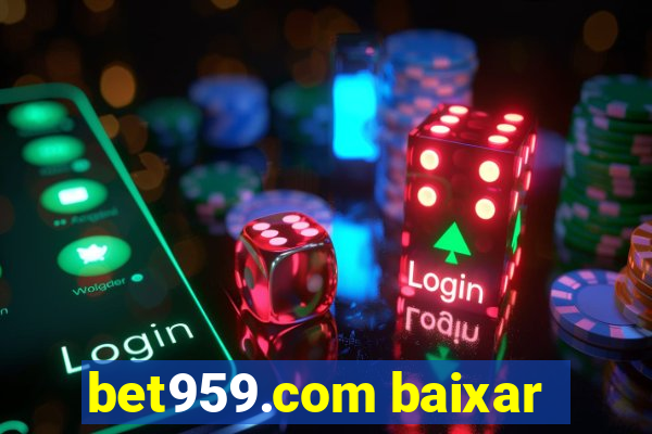 bet959.com baixar